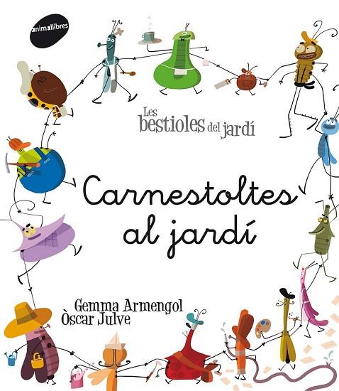 CARNESTOLTES AL JARDI | 9788415095774 | ARMENGOL,GEMMA, JULVE, OSCAR | Llibreria Online de Vilafranca del Penedès | Comprar llibres en català