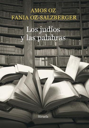 LOS JUDÍOS Y LAS PALABRAS | 9788416465026 | OZ, AMOS / OZ SALZBERGER, FANIA | Llibreria Online de Vilafranca del Penedès | Comprar llibres en català