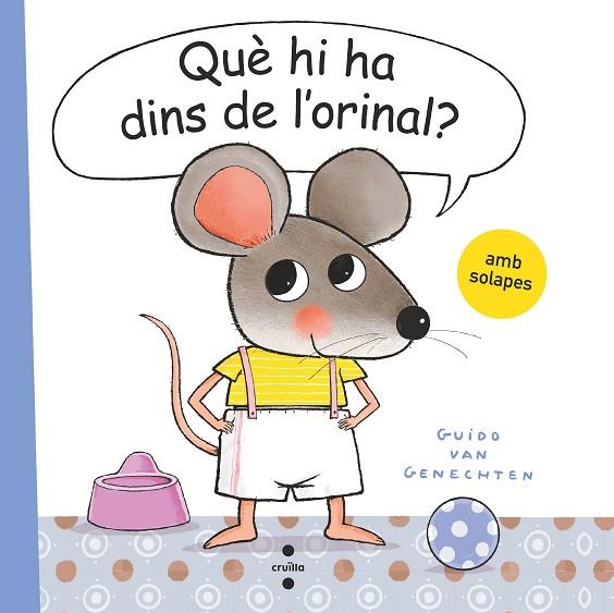 QUÈ HI HA DINS DE L'ORINAL? | 9788466150170 | VAN GENECHTEN, GUIDO | Llibreria Online de Vilafranca del Penedès | Comprar llibres en català