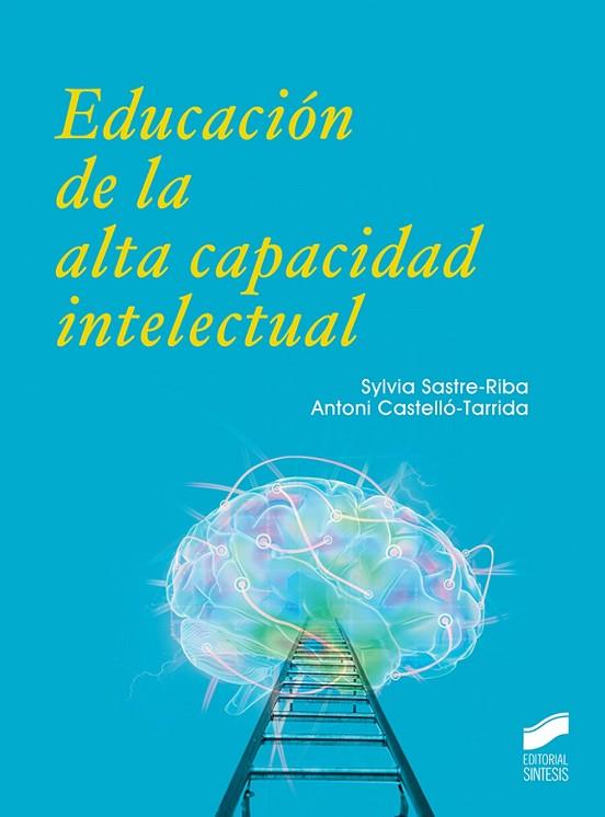 EDUCACIÓN DE LA ALTA CAPACIDAD INTELECTUAL | 9788413570532 | SASTRE I RIBA, SYLVIA/CASTELLÓ TARRIDA, ANTONI | Llibreria Online de Vilafranca del Penedès | Comprar llibres en català