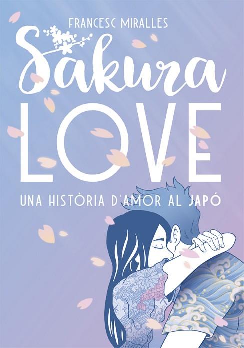 SAKURA LOVE | 9788424664947 | MIRALLES, FRANCESC | Llibreria L'Odissea - Libreria Online de Vilafranca del Penedès - Comprar libros