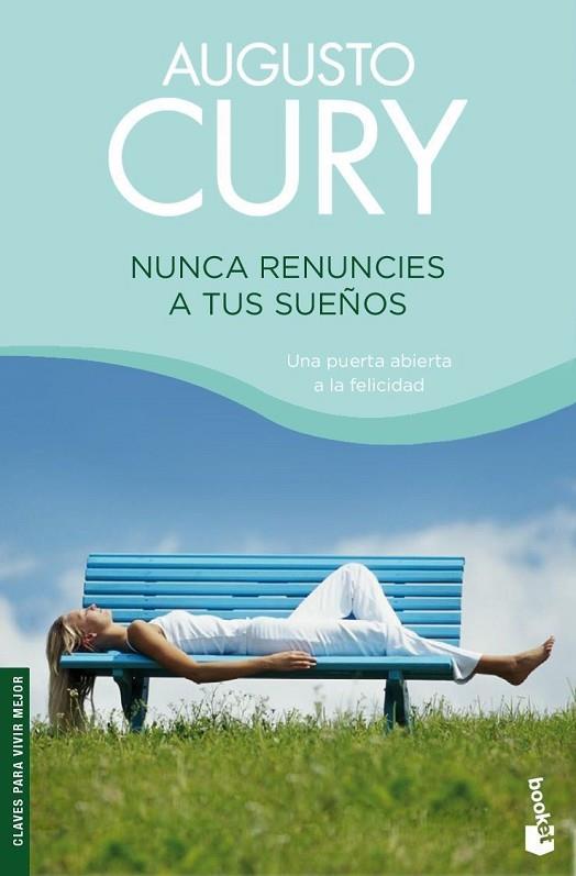 NUNCA RENUNCIES A TUS SUEÑOS | 9788408079972 | CURY, AUGUSTO | Llibreria Online de Vilafranca del Penedès | Comprar llibres en català