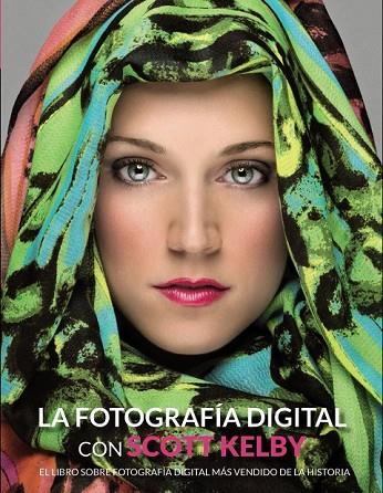 LA FOTOGRAFÍA DIGITAL CON SCOTT KELBY | 9788441534438 | KELBY, SCOTT | Llibreria Online de Vilafranca del Penedès | Comprar llibres en català