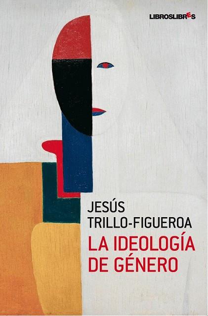 LA IDEOLOGIA DE GENERO | 9788492654222 | TRILLO, JESUS | Llibreria L'Odissea - Libreria Online de Vilafranca del Penedès - Comprar libros