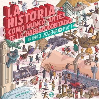 LA HISTORIA COMO NUNCA ANTES TE LA HABÍAN CONTADO | 9788491649489 | PLAY, ACADEMIA | Llibreria Online de Vilafranca del Penedès | Comprar llibres en català