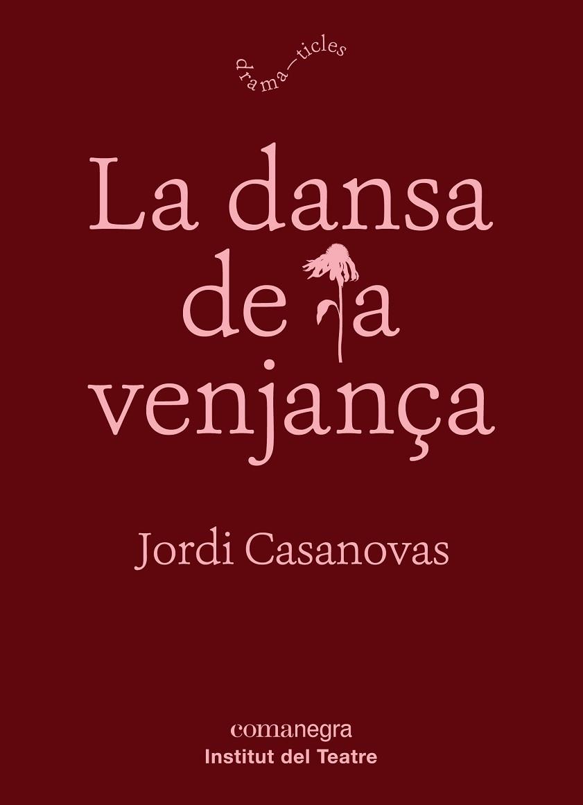 LA DANSA DE LA VENJANÇA | 9788417188788 | CASANOVAS GÜELL, JORDI | Llibreria Online de Vilafranca del Penedès | Comprar llibres en català