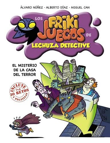 LOS FRIKI JUEGOS DE LECHUZA DETECTIVE EL MISTERIO DE LA CASA DEL TERROR | 9788469816295 | CAN, MIGUEL / DÍAZ, ALBERTO / NÚÑEZ, ÁLVARO | Llibreria Online de Vilafranca del Penedès | Comprar llibres en català