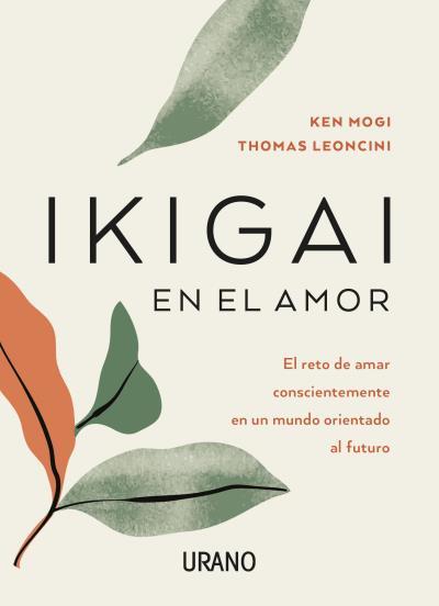 IKIGAI EN EL AMOR | 9788417694401 | LEONCINI, THOMAS/MOGI, KEN | Llibreria Online de Vilafranca del Penedès | Comprar llibres en català