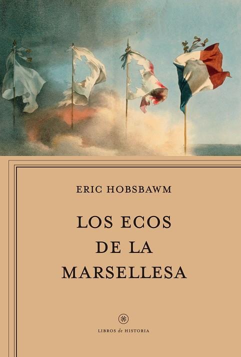 LOS ECOS DE LA MARSELLESA | 9788417067694 | HOBSBAWM, ERIC J. | Llibreria Online de Vilafranca del Penedès | Comprar llibres en català