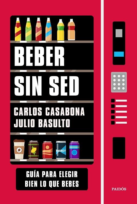 BEBER SIN SED | 9788449337192 | CARLOS CASABONA/BASULTO, JULIO | Llibreria Online de Vilafranca del Penedès | Comprar llibres en català