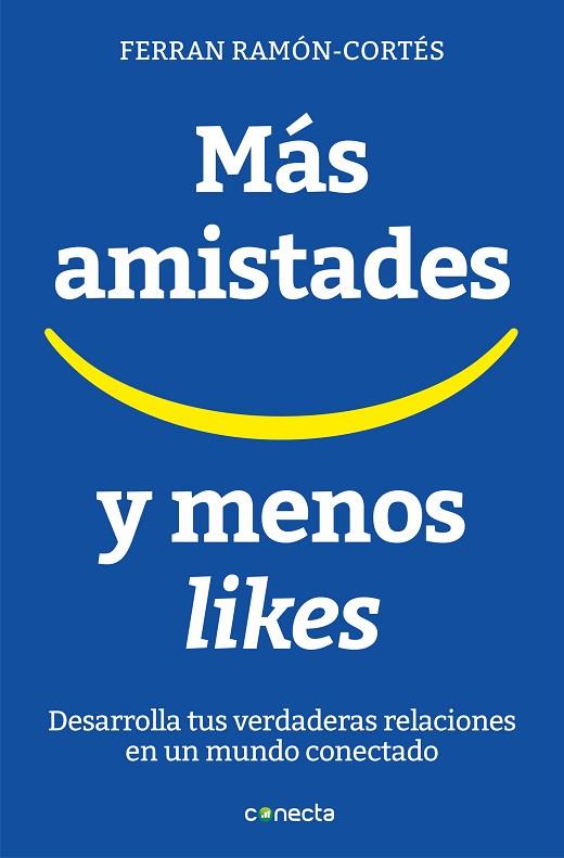 MÁS AMISTADES Y MENOS LIKES | 9788416883073 | RAMON-CORTÉS, FERRAN | Llibreria Online de Vilafranca del Penedès | Comprar llibres en català