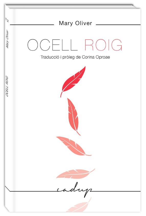 OCELL ROIG | 9788494840708 | OLIVER, MARY | Llibreria Online de Vilafranca del Penedès | Comprar llibres en català