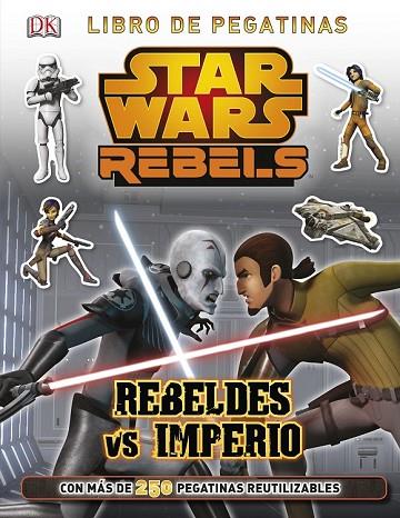 STAR WARS REBELS REBELDES VS IMPERIO | 9788408134015 | AA. VV. | Llibreria Online de Vilafranca del Penedès | Comprar llibres en català