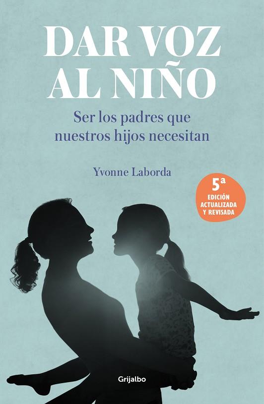 DAR VOZ AL NIÑO | 9788425362156 | LABORDA, YVONNE | Llibreria Online de Vilafranca del Penedès | Comprar llibres en català