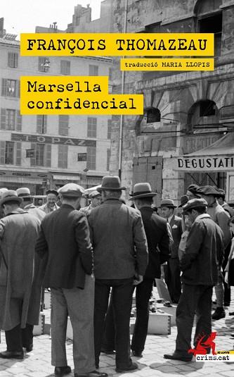 MARSELLA CONFIDENCIAL | 9788418584534 | THOMAZEAU, FRANÇOIS | Llibreria Online de Vilafranca del Penedès | Comprar llibres en català