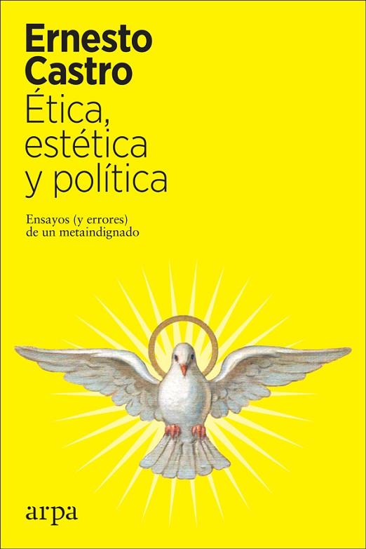 ÉTICA ESTÉTICA Y POLÍTICA | 9788417623616 | CASTRO, ERNESTO | Llibreria Online de Vilafranca del Penedès | Comprar llibres en català