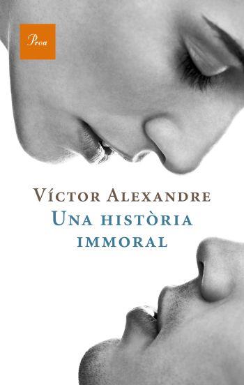 UNA HISTORIA IMMORAL | 9788475880235 | ALEXANDRE, VICTOR | Llibreria Online de Vilafranca del Penedès | Comprar llibres en català