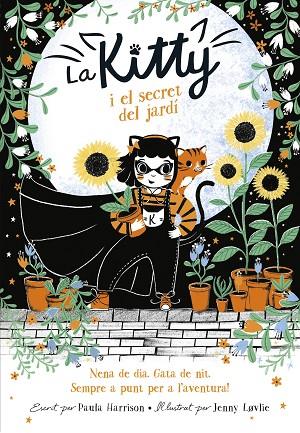 LA KITTY I EL SECRET DEL JARDÍ (=^LA KITTY^=) | 9788420451527 | HARRISON, PAULA | Llibreria Online de Vilafranca del Penedès | Comprar llibres en català