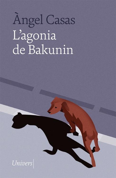 L'AGONIA DE BAKUNIN | 9788418887024 | CASAS, ÀNGEL | Llibreria Online de Vilafranca del Penedès | Comprar llibres en català