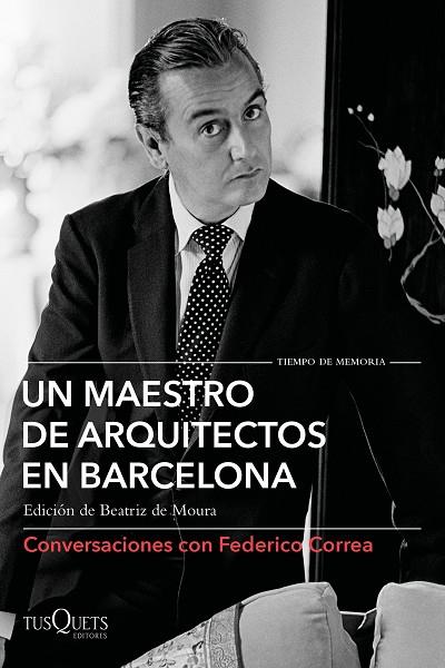 UN MAESTRO DE ARQUITECTOS EN BARCELONA | 9788490667583 | CORREA, FEDERICO/CLOTET, LLUÍS/TORRES, ELÍAS/FERRER, DAVID/TUSQUETS, OSCAR | Llibreria Online de Vilafranca del Penedès | Comprar llibres en català