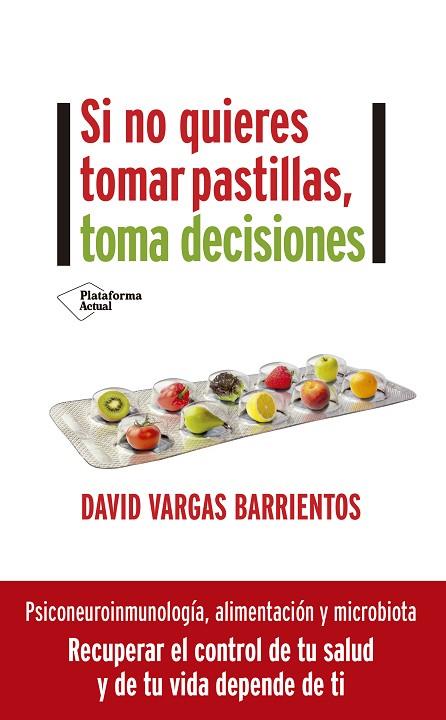 SI NO QUIERES TOMAR PASTILLAS, TOMA DECISIONES | 9788418582110 | VARGAS, DAVID | Llibreria Online de Vilafranca del Penedès | Comprar llibres en català