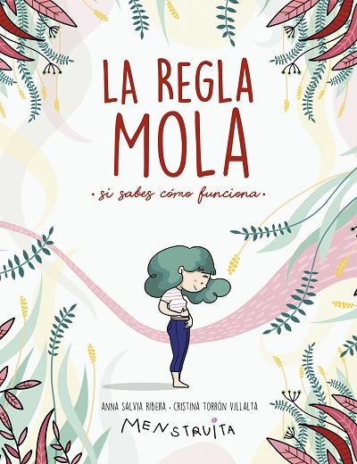 LA REGLA MOLA (SI SABES CÓMO FUNCIONA) | 9788417922986 | SALVIA, ANNA/TORRÓN (MENSTRUITA), CRISTINA | Llibreria Online de Vilafranca del Penedès | Comprar llibres en català