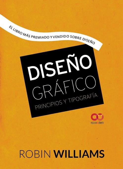 DISEÑO GRÁFICO PRINCIPIOS Y TIPOGRAFÍA | 9788441537255 | WILLIAMS, ROBIN | Llibreria Online de Vilafranca del Penedès | Comprar llibres en català