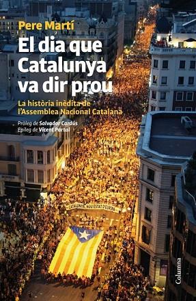 EL DIA QUE CATALUNYA VA DIR PROU | 9788466416276 | MARTI, PERE | Llibreria Online de Vilafranca del Penedès | Comprar llibres en català