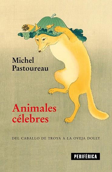 ANIMALES CÉLEBRES | 9788416291854 | PASTOUREAU, MICHEL | Llibreria Online de Vilafranca del Penedès | Comprar llibres en català