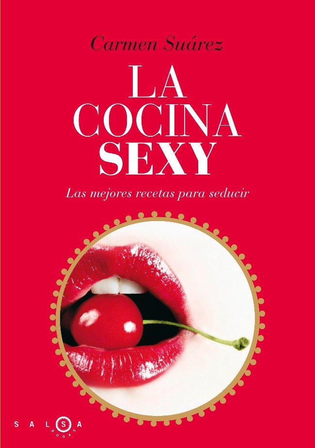 LA COCINA SEXY | 9788496599536 | SUAREZ MENENDEZ, CARMEN | Llibreria Online de Vilafranca del Penedès | Comprar llibres en català