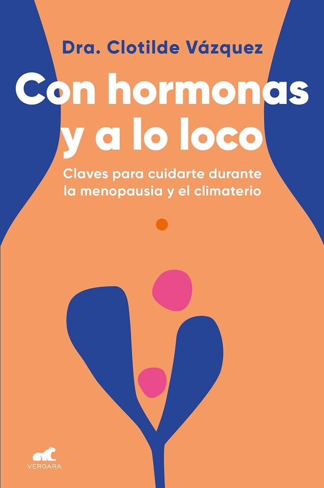 CON HORMONAS Y A LO LOCO | 9788418045974 | VÁZQUEZ, DOCTORA CLOTILDE | Llibreria Online de Vilafranca del Penedès | Comprar llibres en català