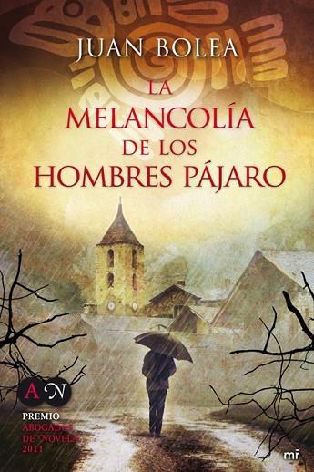 LA MELANCOLIA DE LOS HOMBRES PAJARO | 9788427037175 | BOLEA, JUAN | Llibreria Online de Vilafranca del Penedès | Comprar llibres en català