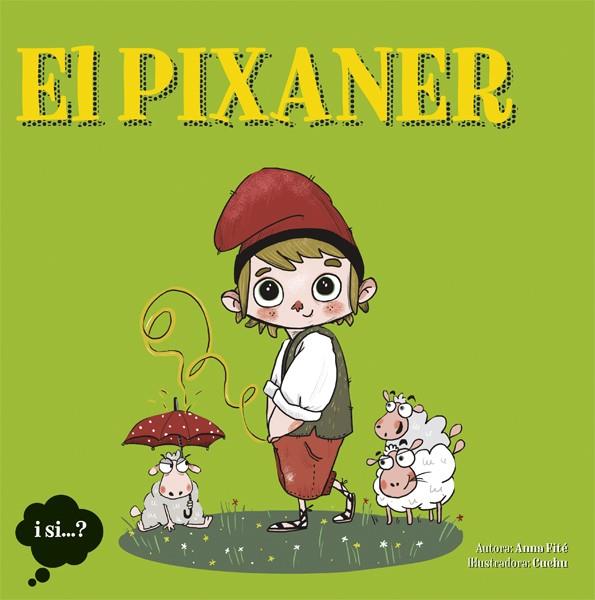 EL PIXANER | 9788424641603 | FITÉ, ANNA | Llibreria Online de Vilafranca del Penedès | Comprar llibres en català