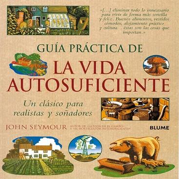 GUIA PRACTICA DE LA VIDA AUTOSUFICIENTE | 9788480768856 | SEYMOUR, JOHN | Llibreria Online de Vilafranca del Penedès | Comprar llibres en català