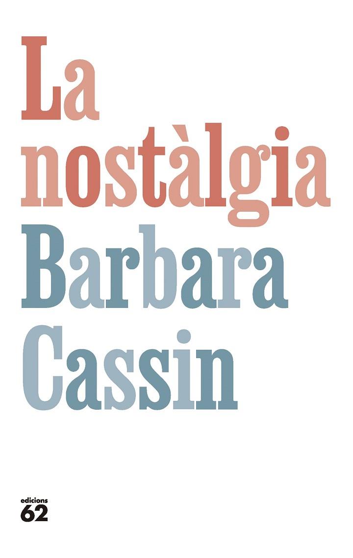 LA NOSTALGIA | 9788429781281 | CASSIN, BARBARA | Llibreria Online de Vilafranca del Penedès | Comprar llibres en català