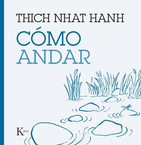 CÓMO ANDAR | 9788499885209 | HANH, THICH NHAT | Llibreria Online de Vilafranca del Penedès | Comprar llibres en català