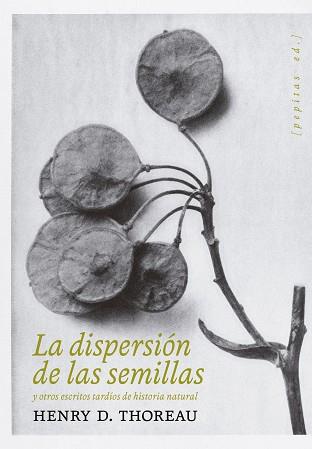 LA DISPERSIÓN DE LAS SEMILLAS | 9788418998478 | THOREAU, HENRY D. | Llibreria Online de Vilafranca del Penedès | Comprar llibres en català