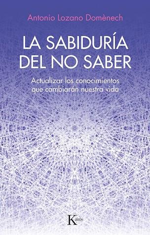 LA SABIDURÍA DEL NO SABER | 9788411211352 | DOMÉNECH, ANTONIO LOZANO | Llibreria Online de Vilafranca del Penedès | Comprar llibres en català