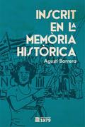 INSCRIT EN LA MEMÒRIA HISTÒRICA | 9788494012648 | BARRERA I PUIGVÍ, AGUSTÍ | Llibreria L'Odissea - Libreria Online de Vilafranca del Penedès - Comprar libros