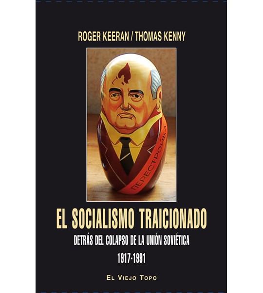 EL SOCIALISMO TRAICIONADO | 9788494263835 | KEERAN, ROGER / KENNY, THOMAS | Llibreria L'Odissea - Libreria Online de Vilafranca del Penedès - Comprar libros