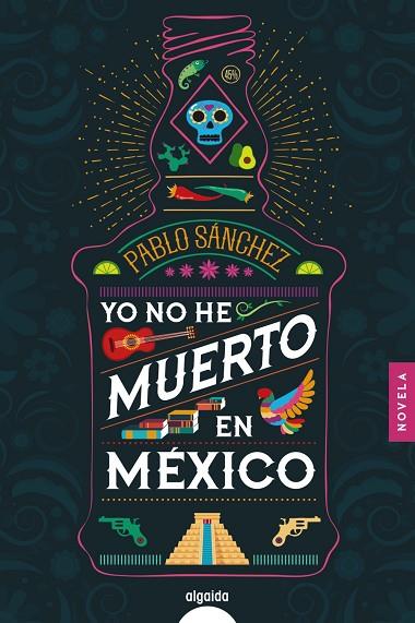 YO NO HE MUERTO EN MÉXICO | 9788491893974 | SÁNCHEZ, PABLO | Llibreria Online de Vilafranca del Penedès | Comprar llibres en català