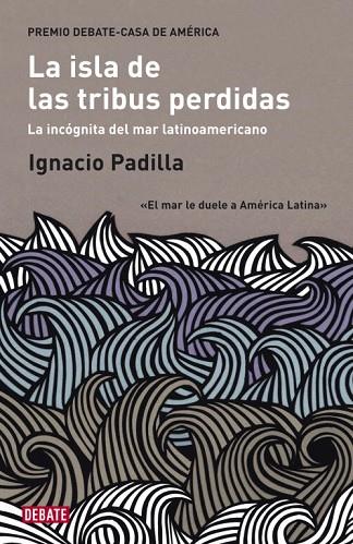 LA ISLA DE LAS TRIBUS PERDIDAS | 9788483069158 | PADILLA, IGNACIO | Llibreria Online de Vilafranca del Penedès | Comprar llibres en català