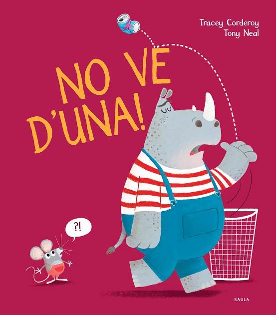 NO VE D'UNA ! | 9788447942152 | CORDEROY, TRACEY | Llibreria Online de Vilafranca del Penedès | Comprar llibres en català
