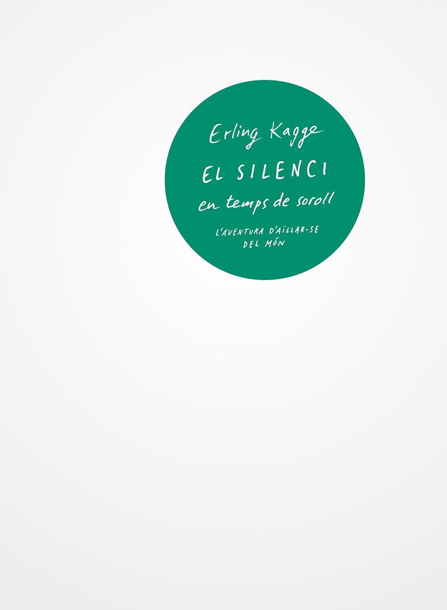 EL SILENCI EN TEMPS DE SOROLL | 9788429776157 | KAGGE, ERLING | Llibreria Online de Vilafranca del Penedès | Comprar llibres en català