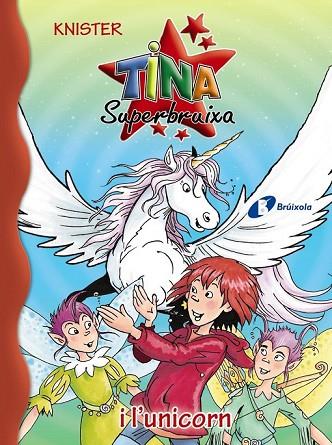 TINA SUPERBRUIXA I L ' UNICORN | 9788499066684 | KNISTER | Llibreria Online de Vilafranca del Penedès | Comprar llibres en català