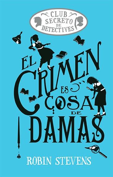 EL CRIMEN ES COSA DE DAMAS ( COZY MYSTERY ) | 9788419599469 | STEVENS, ROBIN | Llibreria Online de Vilafranca del Penedès | Comprar llibres en català