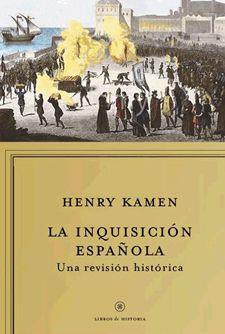 LA INQUISICION ESPAÑOLA UNA REVISION HISTORICA | 9788498921984 | KAMEN, HENRY | Llibreria Online de Vilafranca del Penedès | Comprar llibres en català