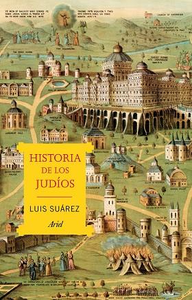 HISTORIA DE LOS JUDÍOS | 9788434431850 | SUÁREZ FERNÁNDEZ, LUIS | Llibreria Online de Vilafranca del Penedès | Comprar llibres en català