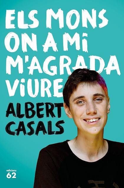 ELS MONS ON A MI M'AGRADA VIURE | 9788429777635 | CASALS, ALBERT | Llibreria Online de Vilafranca del Penedès | Comprar llibres en català