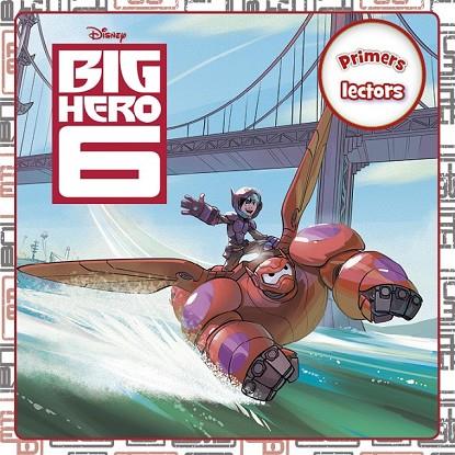 BIG HERO 6. PRIMERS LECTORS | 9788490576021 | DIVERSOS AUTORS | Llibreria Online de Vilafranca del Penedès | Comprar llibres en català